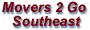 Movers 2 Go Southeast Inc.